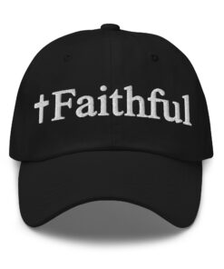 Faithful Embroidered Dad Hat