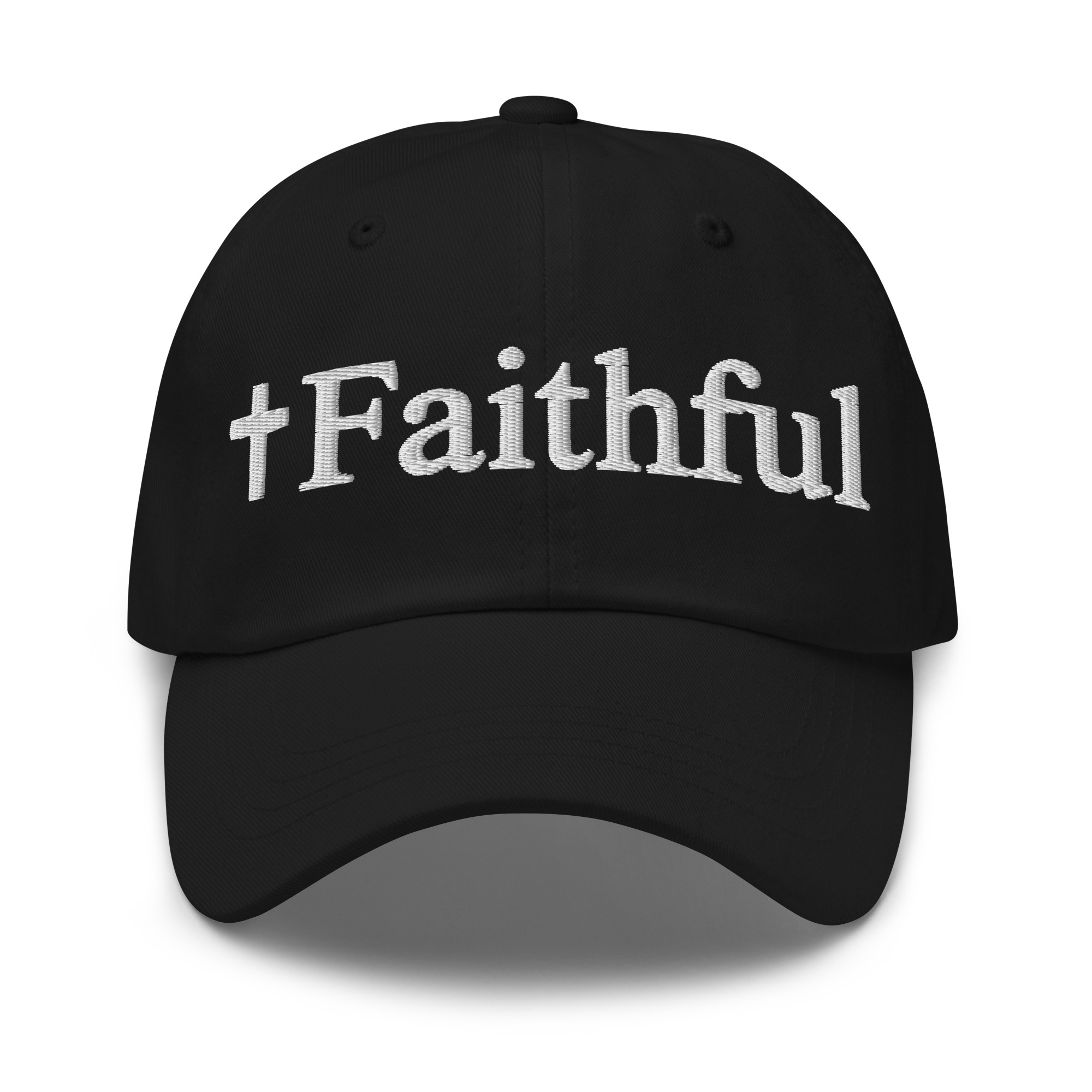 Faithful Embroidered Dad Hat