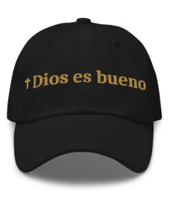 Dios es bueno Embroidered Dad Hat