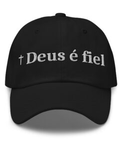 Deus é fiel Embroidered Dad Hat