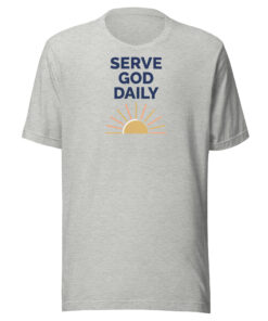 Serve God Daily Tee
