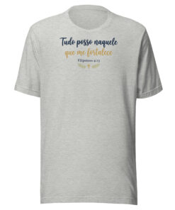 Tudo posso naquele que me fortalece Tee — Filipenses 4:13