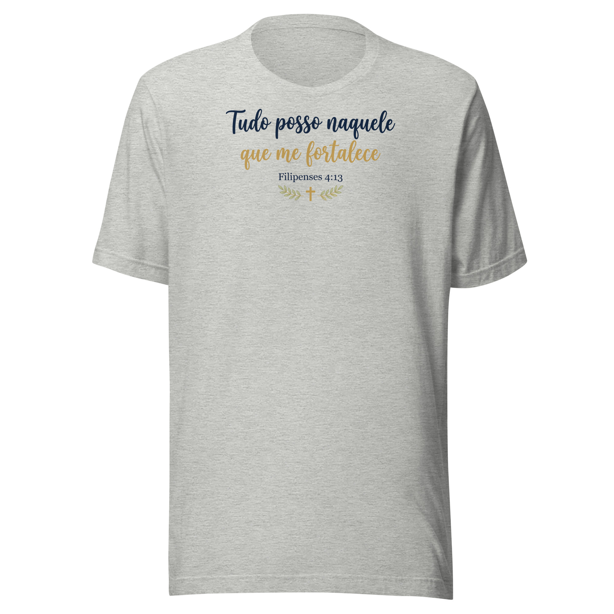 Tudo posso naquele que me fortalece Tee — Filipenses 4:13